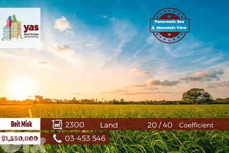 Beit Misk 2300m2 | Flat Land | 20 / 40 Coefficient | Panoramic View|WA
