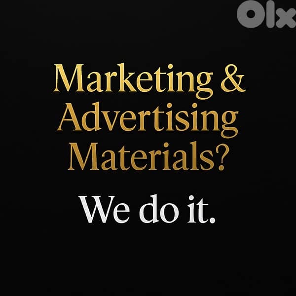 Marketing & Advertising Materials? We do it. 0