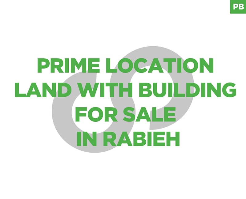 PRIME LOCATION LAND WITH BUILDING FOR SALE IN RABIEH REF#PB126831 0