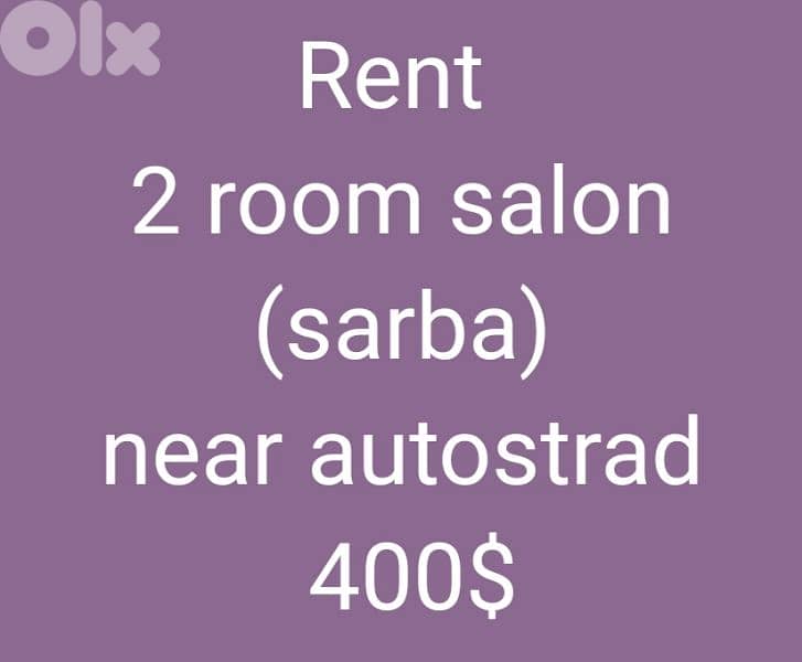 Rent  2 room salon  (sarba)  near autostrad 0