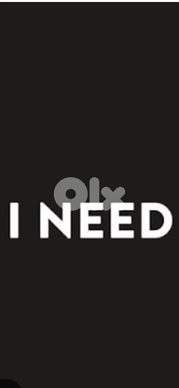 I need