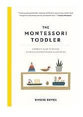 The Montessori toddler : a parent’s guide to raising a curious and res
