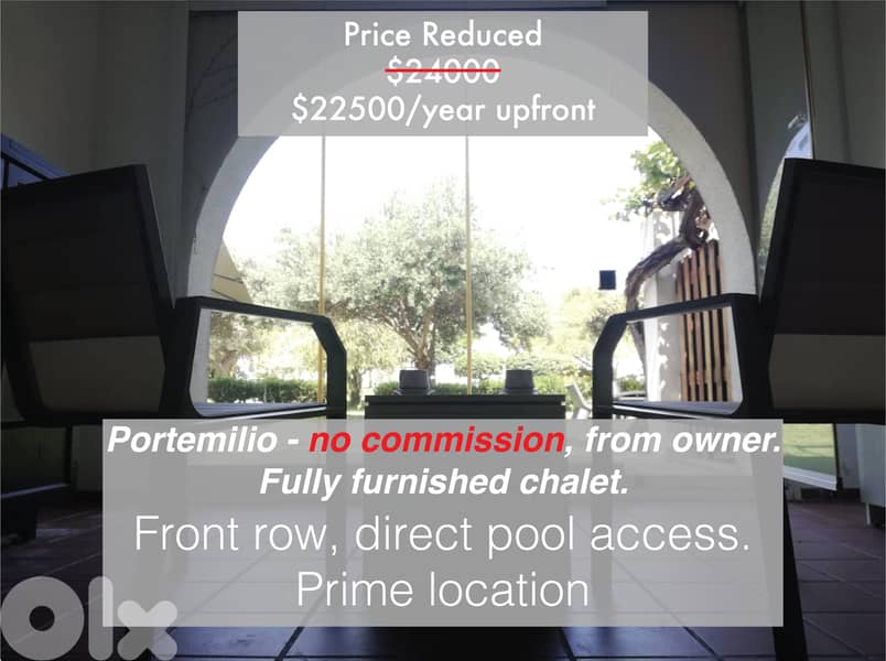 Portemilio furnished chalet- 1st row prime loc. direct to pool. Garage 0