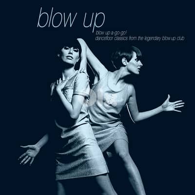 Blow Up A-Go-Go! Dancefloor Classics