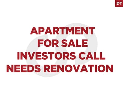 investors call  Needs renovation - Achrafieh  REF#DT128494