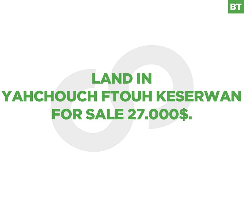 hot deal, Great view,Yahchouch ftouh keserwan/يحشوش REF#BT129191 0