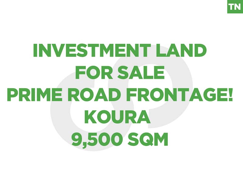 Massive Land, Prime Location on Main Road, Koura – Kousba REF#TN129431 0
