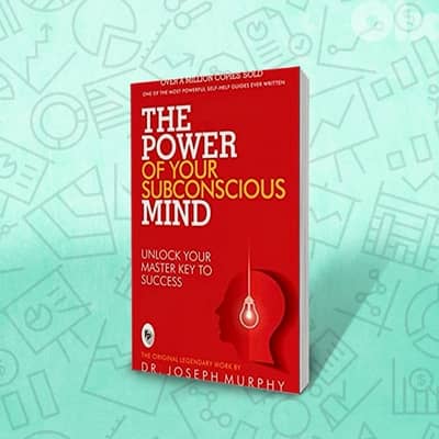 Self-improvement book: The Power of Your Subconscious Mind (Read Now!)