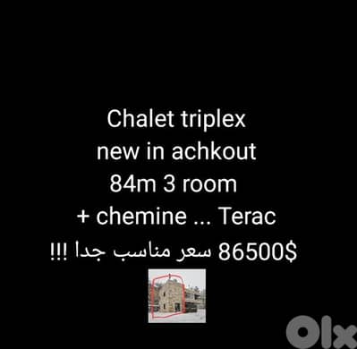 Chalet triplex new in achkout  84m 3 room + Terac. . . سعر مناسب جدا !