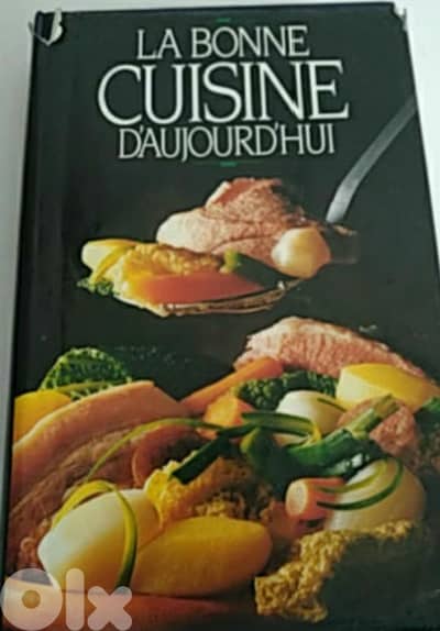 La bonne cuisine d'aujourd'hui