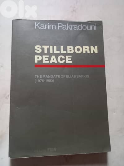 Stillborn Peace: The Mandate of Elias Sarkis (1976-1982) softcover by