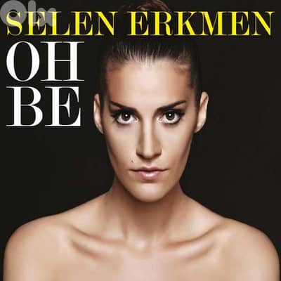 Selen Erkmen – Oh Be