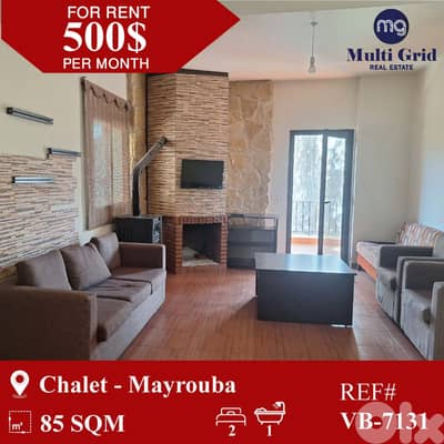 VB-7131 / Chalet for Rent in Mayrouba, شاليه للايجار في ميروبا