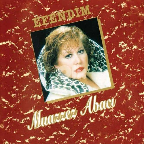 Muazzez Abacı – Efendim 2