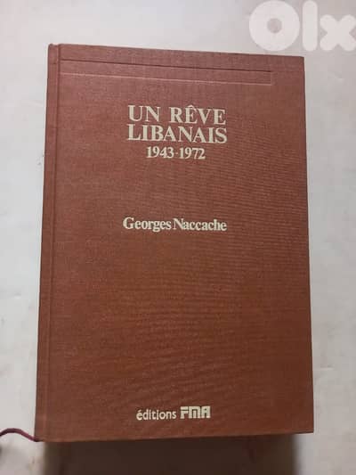 Un reve Libanais 1943 - 1972 par Georges Naccache  1983