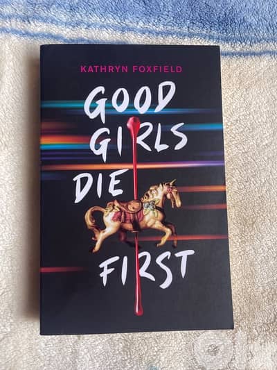 Good Girls Die First (by Kathryn Foxfield)