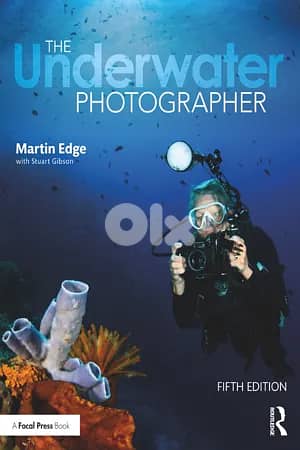 The Underwater hotographer 5th edtion By Martin Edge & Stuart Gibson