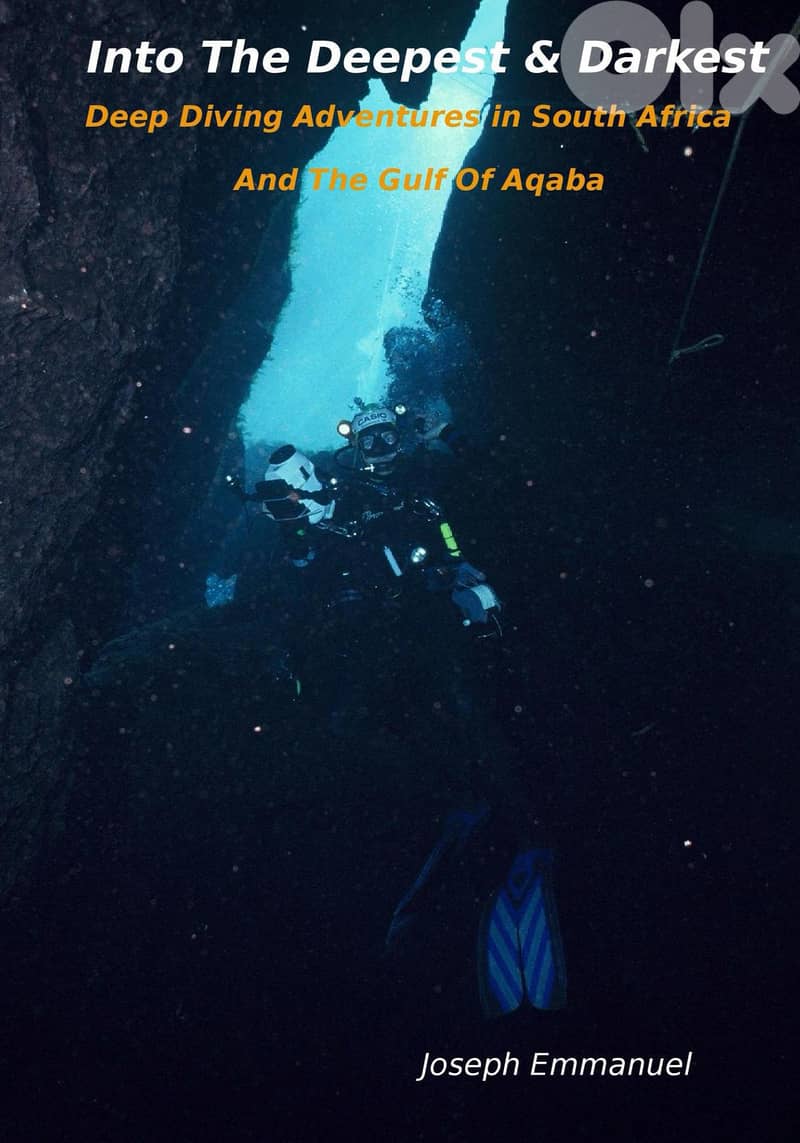 Into the Deepest and Darkest - Deep Diving Adventures (eBook) 8