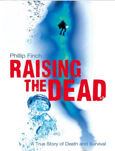 Raising the Dead A True Diving Story of Death and Survival  (eBook)
