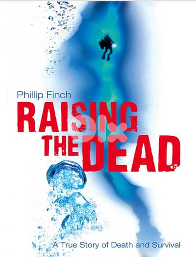 Raising the Dead  A True Diving Story of Death and Survival (eBook)