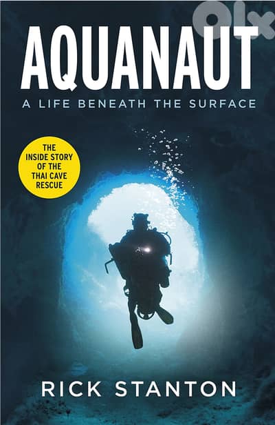 A Life Beneath The Surface The Inside Story of the Thai Cave Rescue