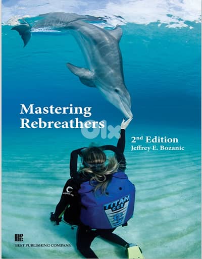 Mastering Rebreathers - 2nd edtion By Jeffrey E. Bozanic (eBook)