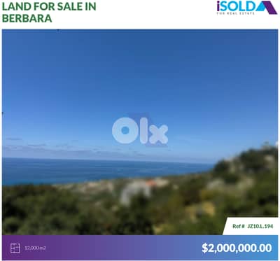 12000m2 Prime land+sea view 4sale in Berbara-Jbeil - بربارة - جبيل
