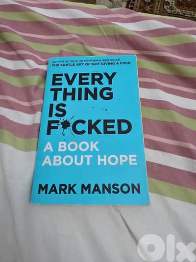 The Subtle Art of Not Giving a F*ck & Everything Is F*cked – by Mark M
