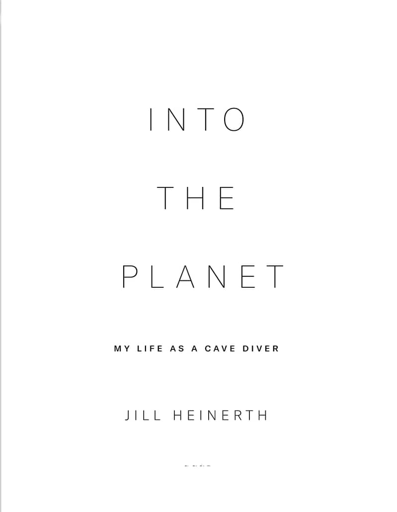 Into the Planet: My Life as a Cave Diver By Jill Heinert (eBook) 1